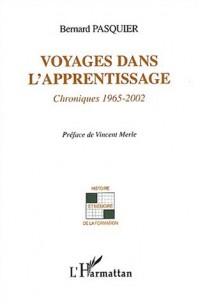 Voyages dans l'apprentissage. Chroniques 1965-2002