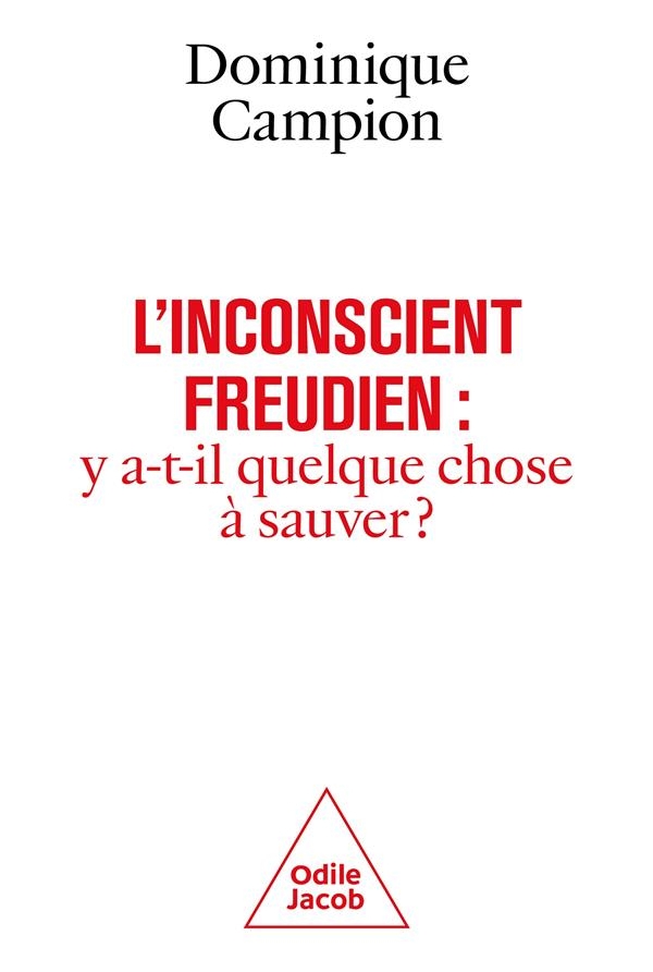 L'Inconscient freudien : y a-t-il quelque chose à sauver ?