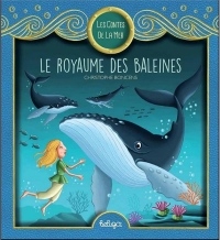 Les contes de la mer : Tome 2, Le royaume des baleines