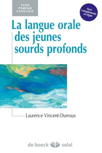 La langue orale des jeunes sourds profonds