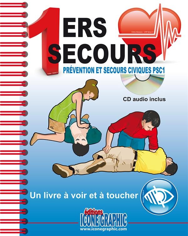 Premiers secours, prévention et secours civiques PSC1 : Edition Braille et gros caractères (1CD audio)