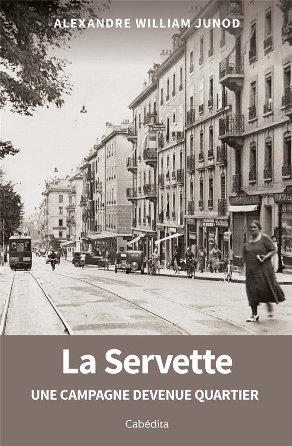 La Servette - Une campagne devenue quartier