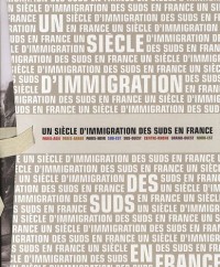 Un siècle d'immigration des Suds en France : 8 volumes