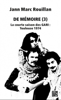 De Mémoire (3): La courte saison des GARI : Toulouse 1974