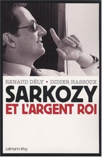 Sarkozy et l' argent roi