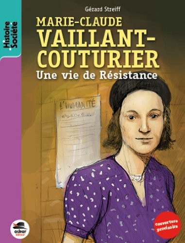 Une vie de résistante : Marie-Claude Vaillant-Couturier