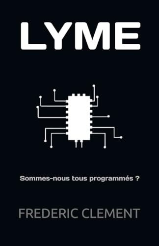LYME: Sommes-nous tous programmés ? [9798345731277]