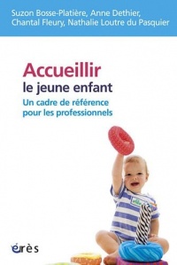 Accueillir le jeune enfant : Un cadre de référence pour les professionnels ?