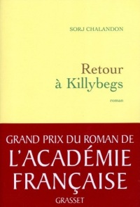 Retour à Killybegs (Grand Prix du Roman de l'Académie Française 2011) (Littérature Française)