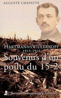 Souvenirs d'un poilu du 15-2: Hartmannswillerkopf 1915-1916.