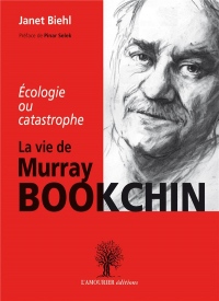 La Vie de Murray Bookchin, Écologie Ou Catastrophe