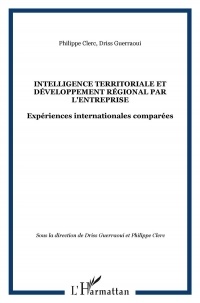 Intelligence Territoriale et Developpement Régional par l'Entrprise Expériences Internationales Comp