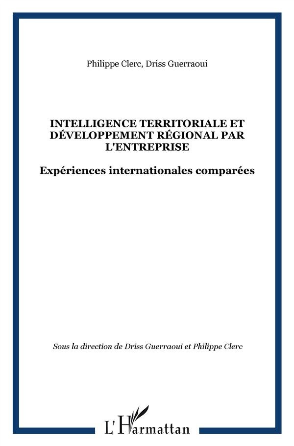 Intelligence Territoriale et Developpement Régional par l'Entrprise Expériences Internationales Comp