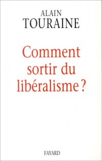 Comment sortir du libéralisme ?