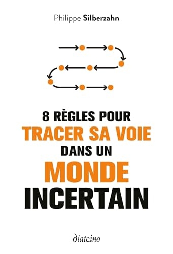 8 règles pour tracer sa voie dans un monde incertain