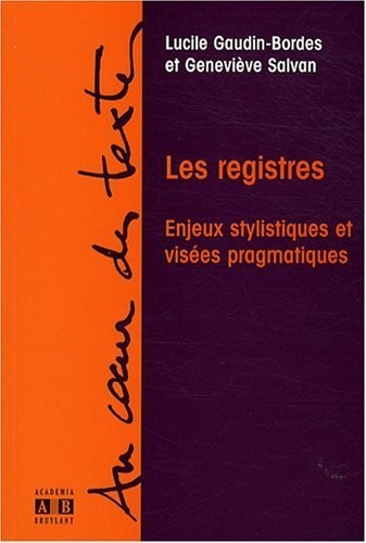 Les registres : Enjeux stylistiques et visées pragmatiques - Hommage à Anna Jaubert