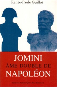 Jomini, âme double de Napoléon