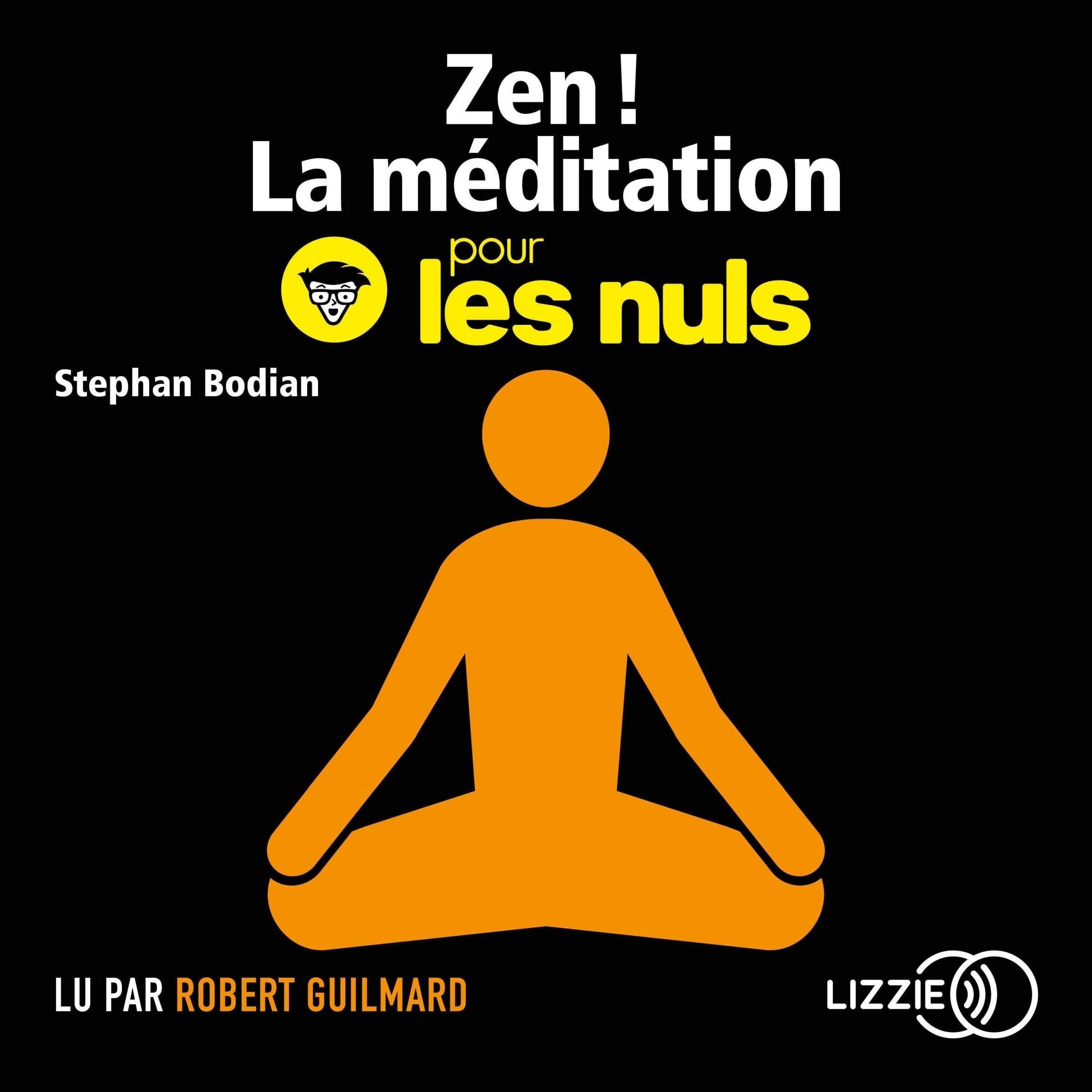 Zen ! La méditation pour les Nuls: Pour les Nuls