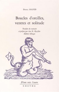 Boucles d'oreilles, ventres et solitude : Edition bilingue roumain-français