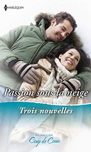 Passion sous la neige: Rendez-vous sous le gui - Un Noël princier - Réveillon surprise