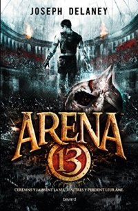 Arena 13, Tome 01 : Arena 13