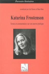 Katarina Frostenson : textes et commentaires sur son oeuvre poétique