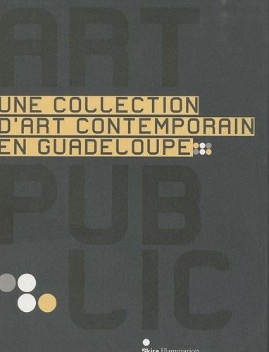 Art public : Une collection d'art contemporain en Guadeloupe