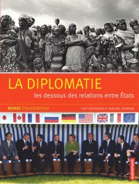 La diplomatie : Les dessous des relations entre Etats
