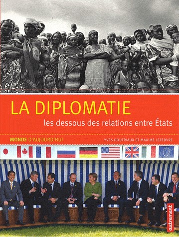 La diplomatie : Les dessous des relations entre Etats