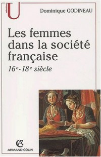 Les femmes dans la société française (XVIème-XVIIIème siècle)