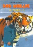 Bob Morane : Le tigre, tome 1 (format poche)