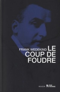 Le coup de foudre : Et autres nouvelles