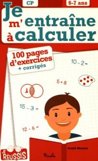 Je m'entraîne à calculer CP : 6-7 ans
