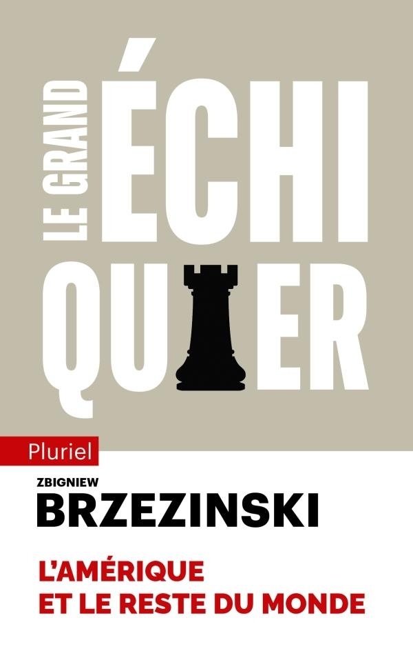 Le grand échiquier: L'Amérique et le reste du monde