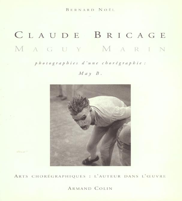 Claude Bricage-Maguy Marin : Photographies d'une chorégraphie,May B.