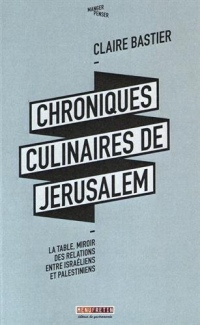 Chroniques culinaires de Jérusalem