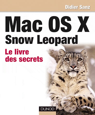Mac OS X Snow Leopard - Le livre des secrets