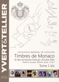 Catalogue de timbres-poste : Tome 1 bis, Timbres de Monaco et des territoires francais d'Outre-Mer, Andorre, Europa, Nations Unies