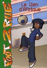 Foot 2 Rue, Tome 5 : Le lion d'Afrique