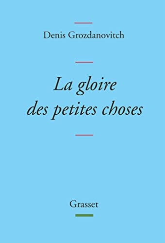 La gloire des petites choses (Littérature Française)