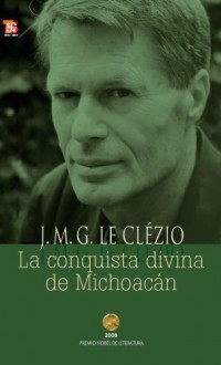 La conquista divina de Michoacan/ The Divine Conquest of Michoacan