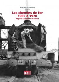 Les chemins de fer 1965 à 1970 : Régions Ouest et Sud-Ouest