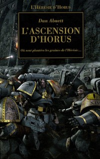 L'Hérésie d'Horus, Tome 1 : L'ascension d'Horus : Où sont plantées les graines de l'Hérésie...