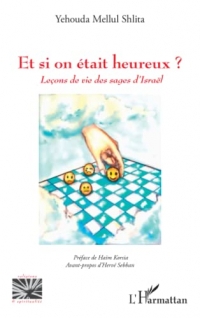 Et si on était heureux ?: Leçons de vie des sages d'Israël