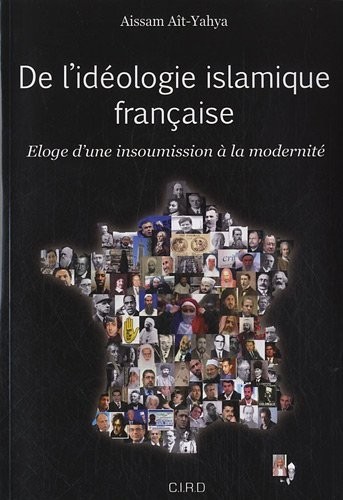 De l'idéologie islamique française : Eloge d'une insoumission à la modernité