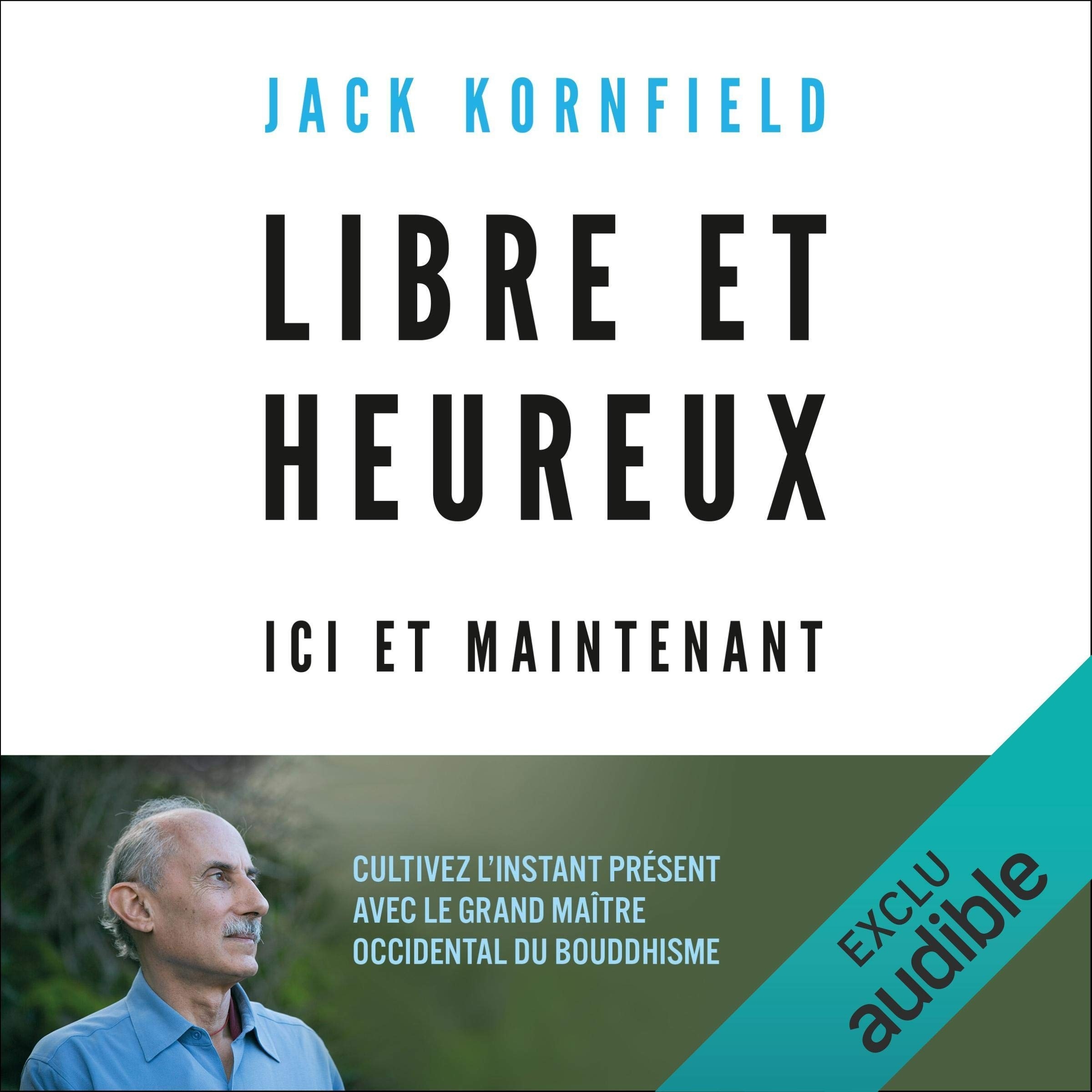 Libre et heureux, ici et maintenant