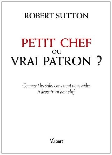 Petit chef ou vrai patron ?