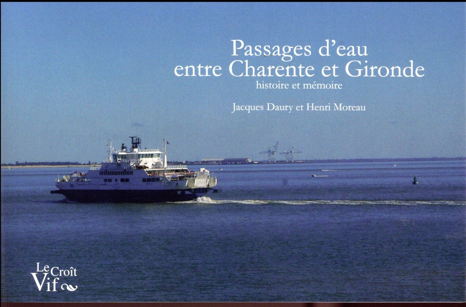 Passages d'eau entre Charente et Gironde : Histoire et mémoire