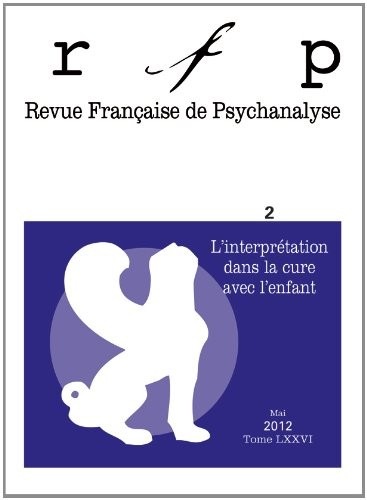 Revue française de psychanalyse 2012 - tome 76 - n° 2