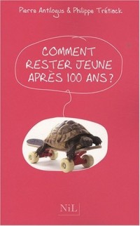Comment rester jeune après cent ans